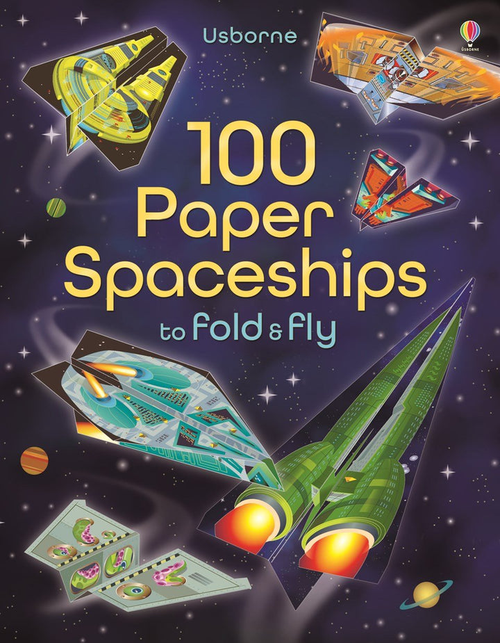 100 Paper Spaceships to Fold & Fly