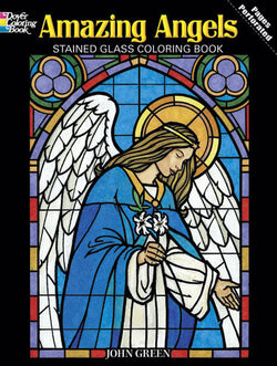 Amazing Angels Stained Glass Coloring Book by John Green