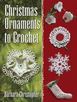 Christmas Ornaments to Crochet by Barbara Christopher