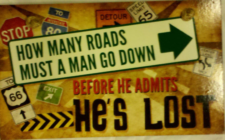 Decorative Wood Sign: How Many Roads Must a Man Go Down Before He Admits He's Lost