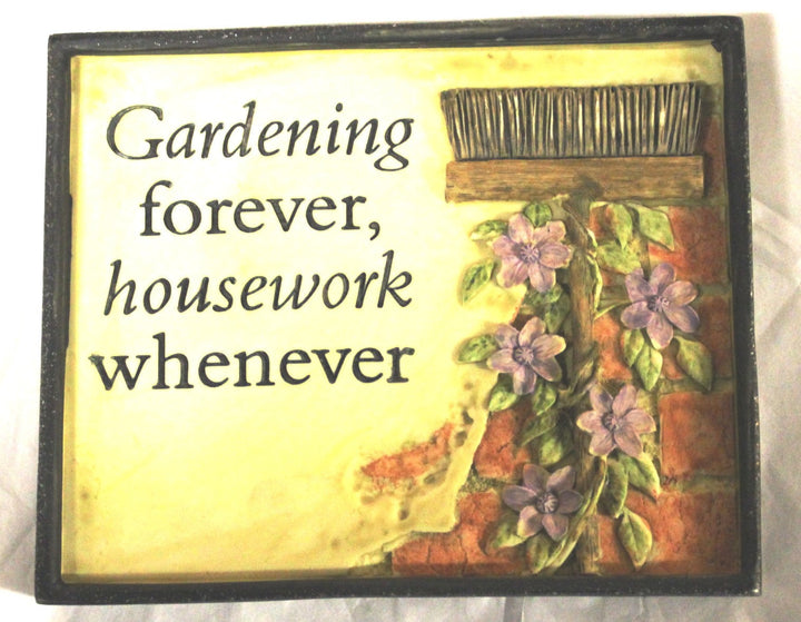Small Garden Plaque- Gardening forever, houswork when ever