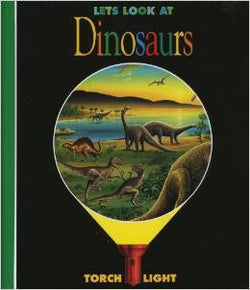 Let's Look at Dinosaurs: First Look Torchlight Book