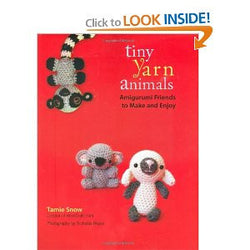 Tiny Yarn Animals: Amigurumi Friends to Make and Enjoy