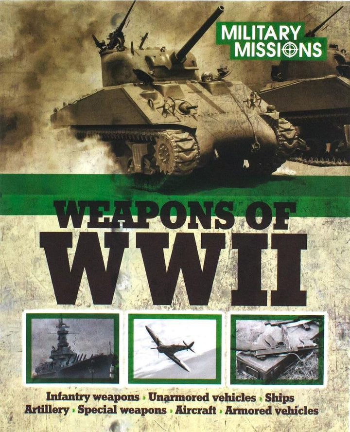 Military Missions Weapons of WWII