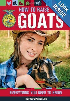 How to Raise Goats: Everything You Need to Know, Updated & Revised (FFA) Paperback